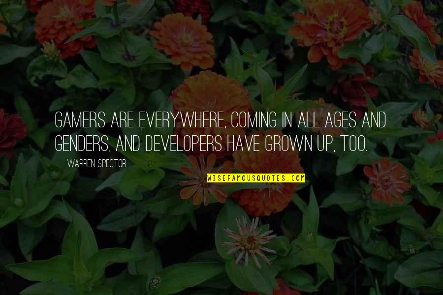 Rocket Quotes And Quotes By Warren Spector: Gamers are everywhere, coming in all ages and Rocket Quotes And Quotes By Warren Spector: Gamers are everywhere, coming in all ages and