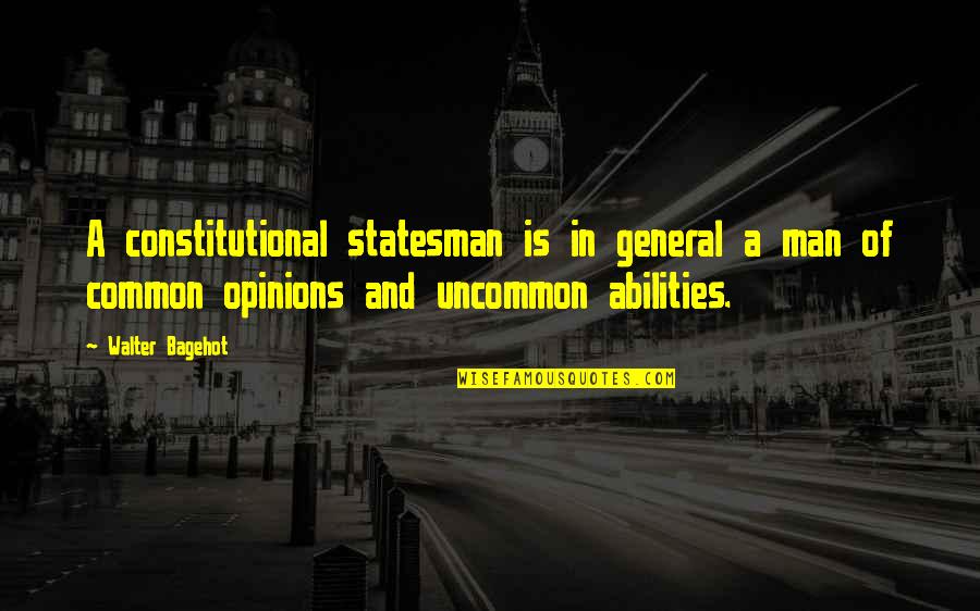 Rockland Trust Quotes By Walter Bagehot: A constitutional statesman is in general a man