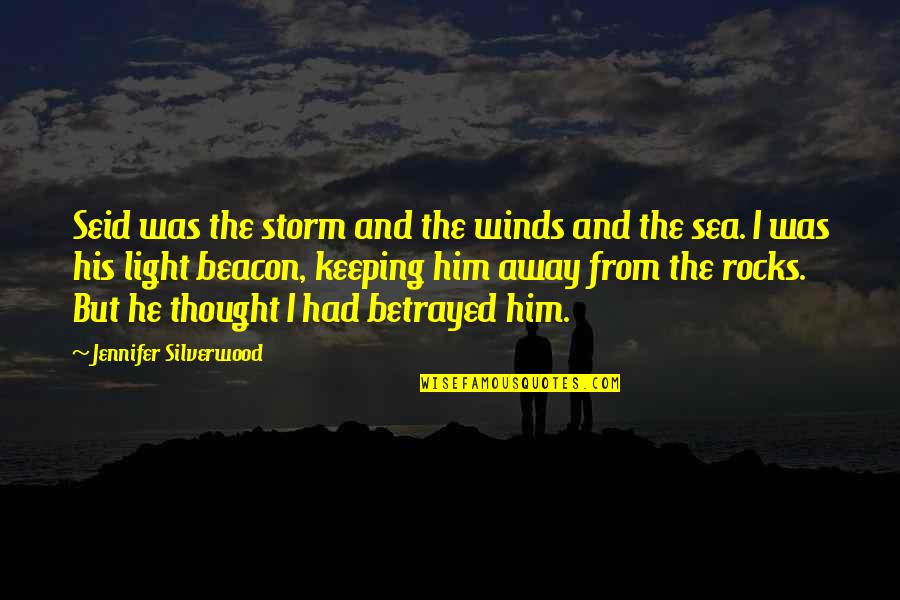 Rocks And Sea Quotes By Jennifer Silverwood: Seid was the storm and the winds and