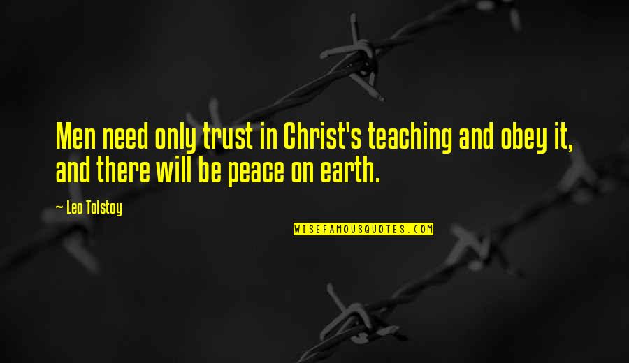 Rocks And Water Quotes By Leo Tolstoy: Men need only trust in Christ's teaching and