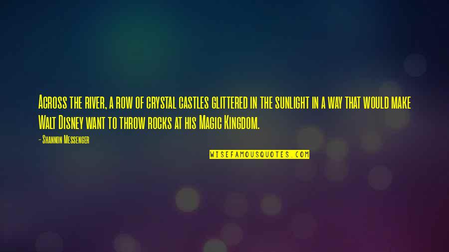 Rocks Of Quotes By Shannon Messenger: Across the river, a row of crystal castles
