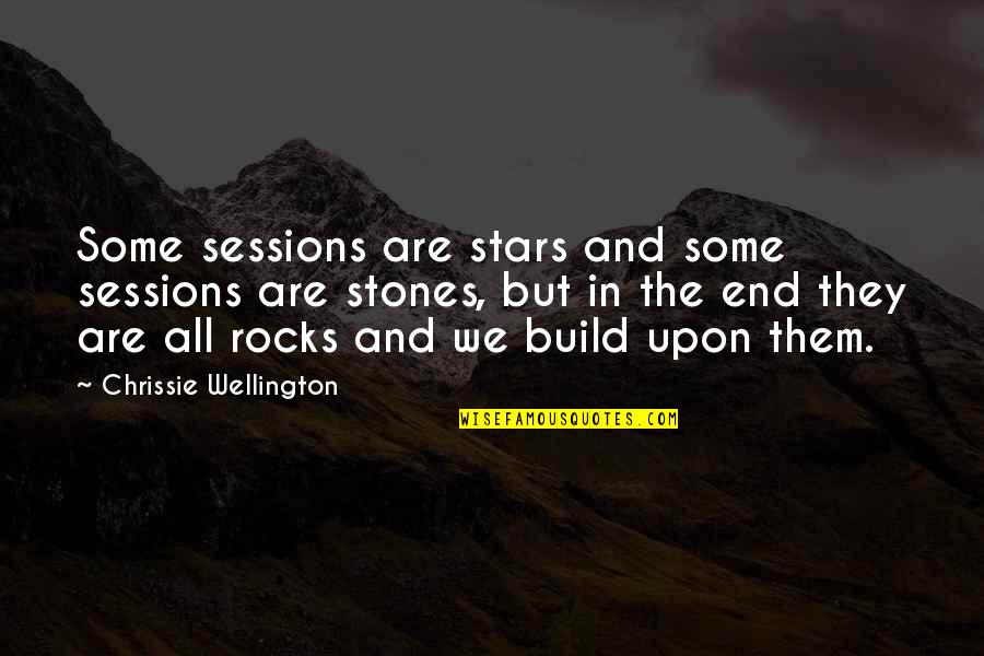 Rocks Quotes By Chrissie Wellington: Some sessions are stars and some sessions are