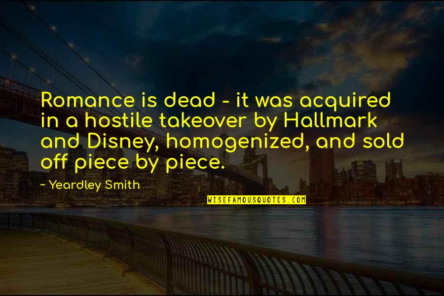 Rocksanne Naeole Quotes By Yeardley Smith: Romance is dead - it was acquired in Rocksanne Naeole Quotes By Yeardley Smith: Romance is dead - it was acquired in