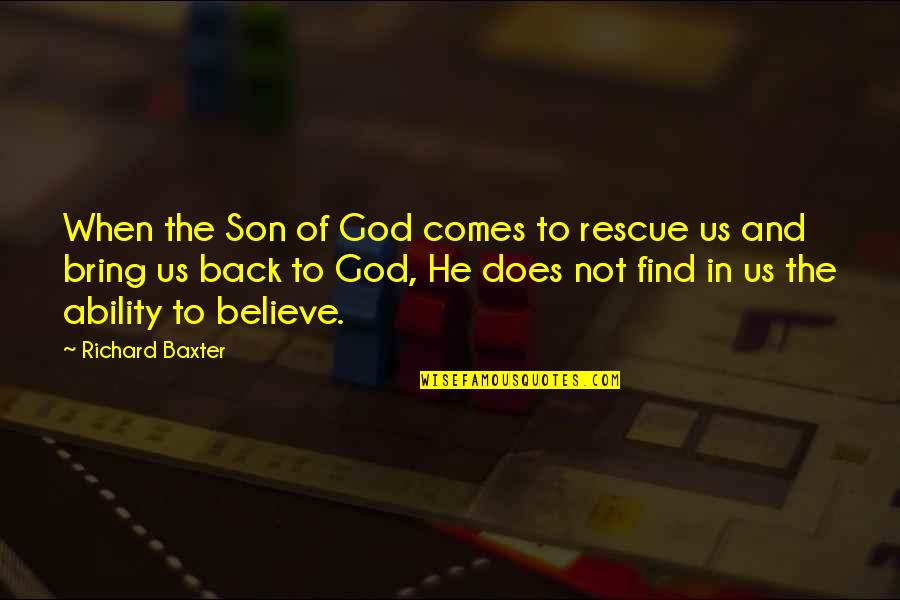 Rockso The Clown Quotes By Richard Baxter: When the Son of God comes to rescue