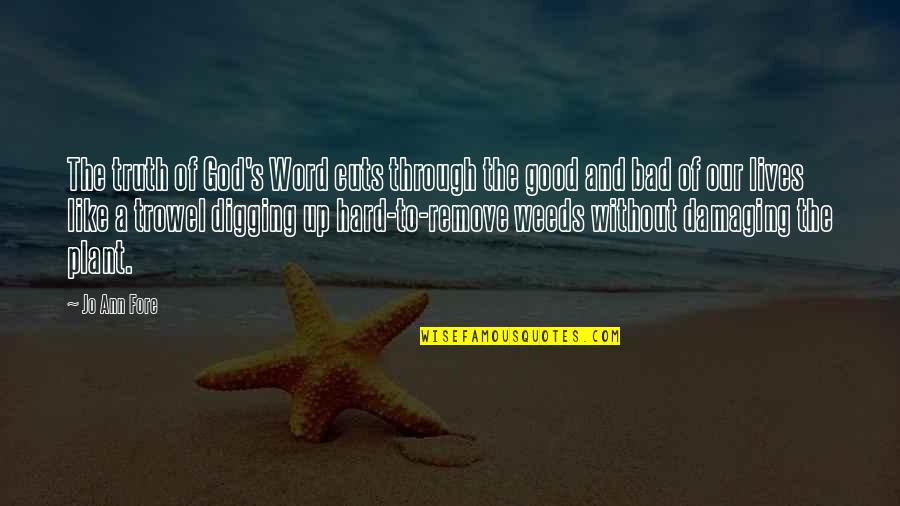 Rocktomic Labs Quotes By Jo Ann Fore: The truth of God's Word cuts through the Rocktomic Labs Quotes By Jo Ann Fore: The truth of God's Word cuts through the