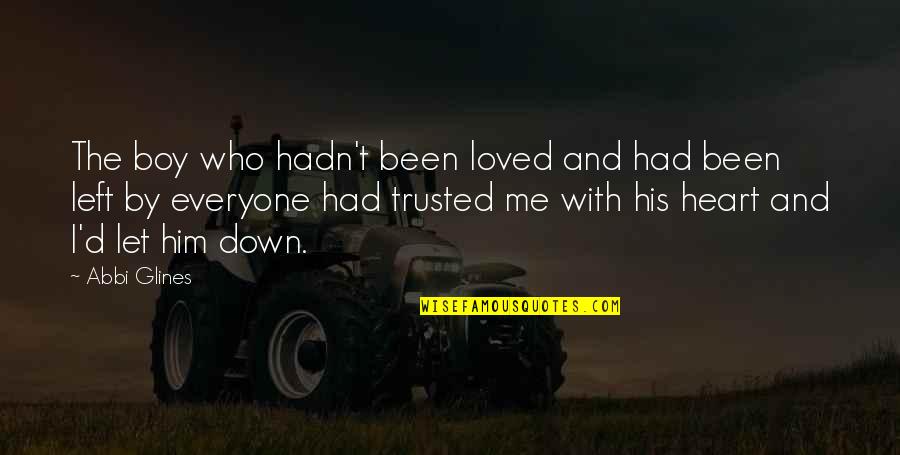 Rockumentary Spoof Quotes By Abbi Glines: The boy who hadn't been loved and had Rockumentary Spoof Quotes By Abbi Glines: The boy who hadn't been loved and had