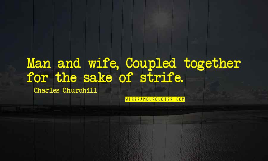 Rocky 1v Quotes By Charles Churchill: Man and wife, Coupled together for the sake