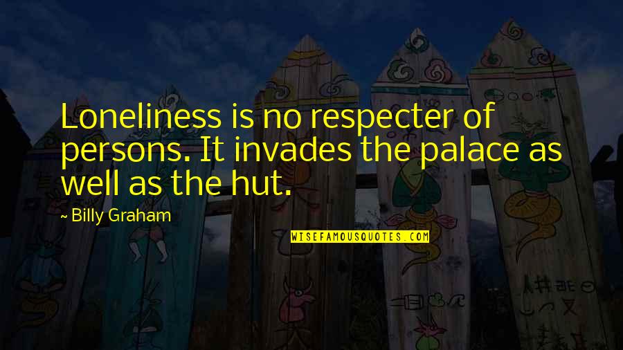 Rocky Vs Apollo Creed Quotes By Billy Graham: Loneliness is no respecter of persons. It invades