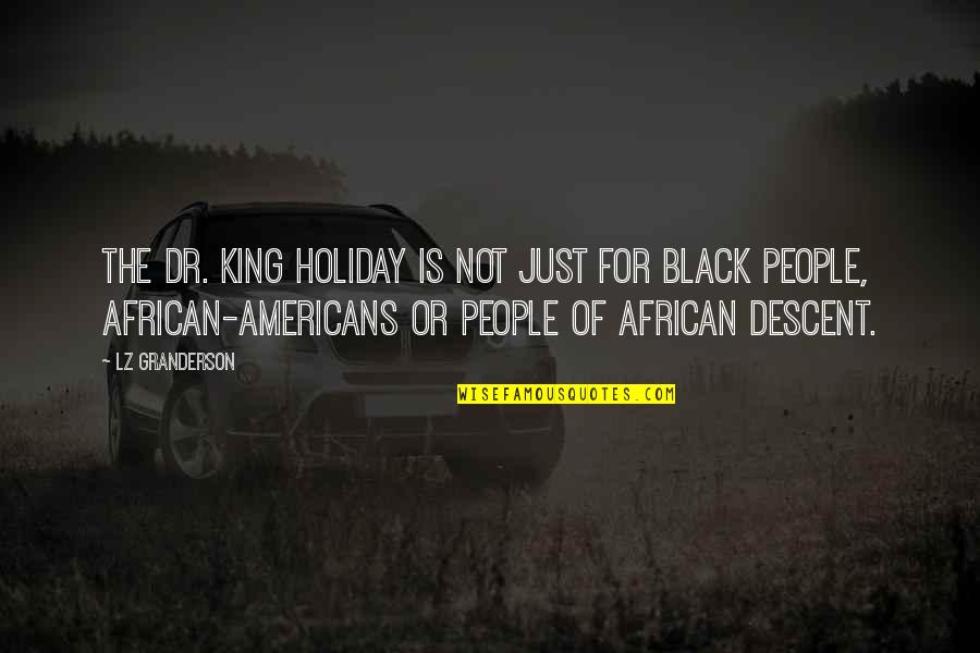 Rococo Artist Quotes By LZ Granderson: The Dr. King holiday is not just for