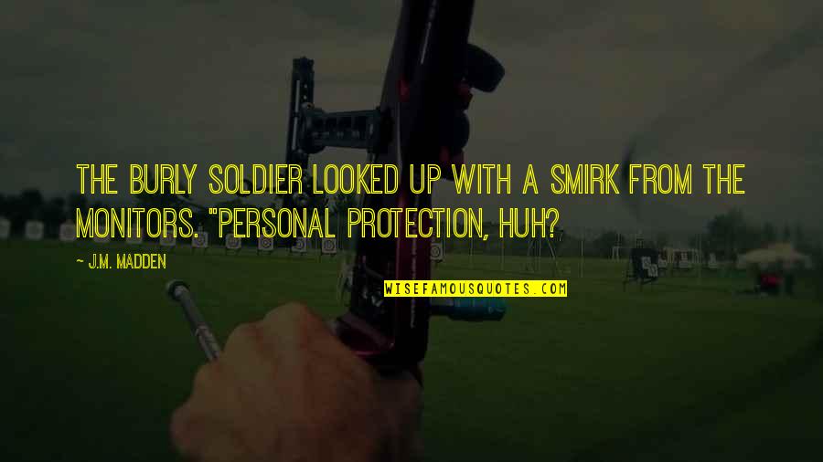 Rocquencourt Quotes By J.M. Madden: The burly soldier looked up with a smirk
