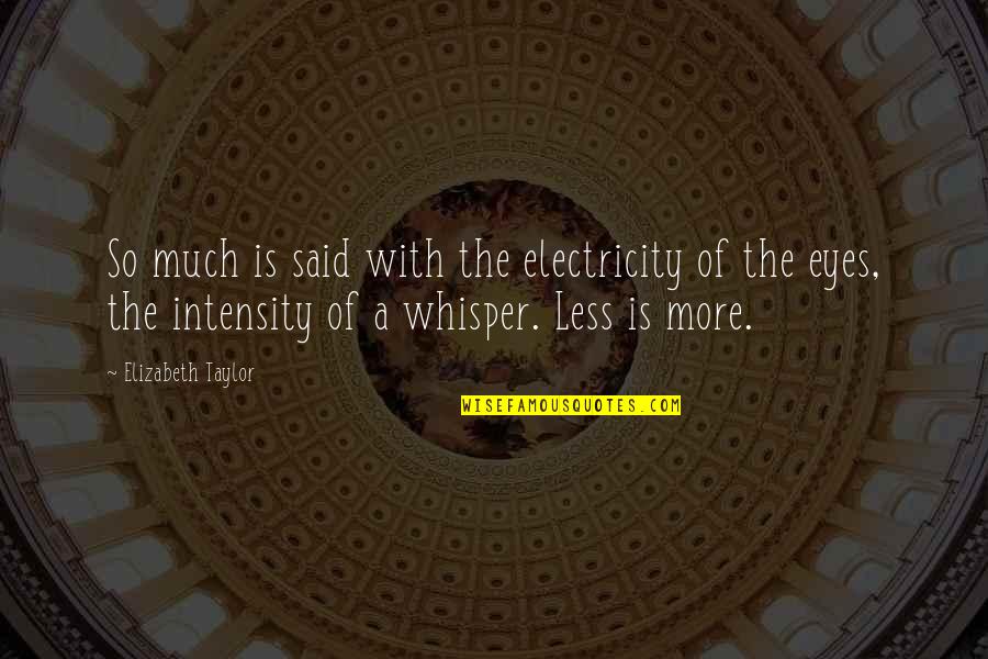 Rod Poor Quotes By Elizabeth Taylor: So much is said with the electricity of Rod Poor Quotes By Elizabeth Taylor: So much is said with the electricity of