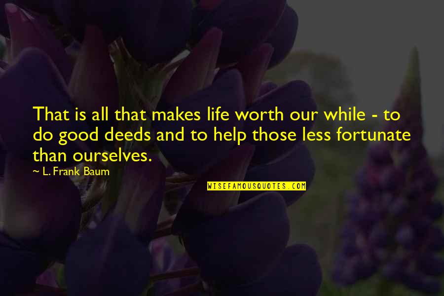 Rod Wave Best Quotes By L. Frank Baum: That is all that makes life worth our