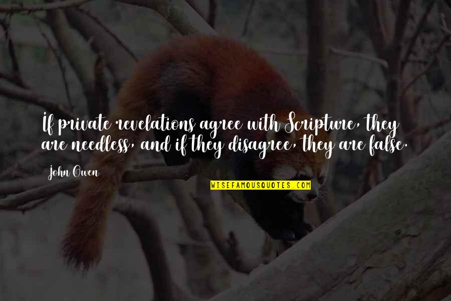 Rod Wave Sad Quotes By John Owen: If private revelations agree with Scripture, they are Rod Wave Sad Quotes By John Owen: If private revelations agree with Scripture, they are