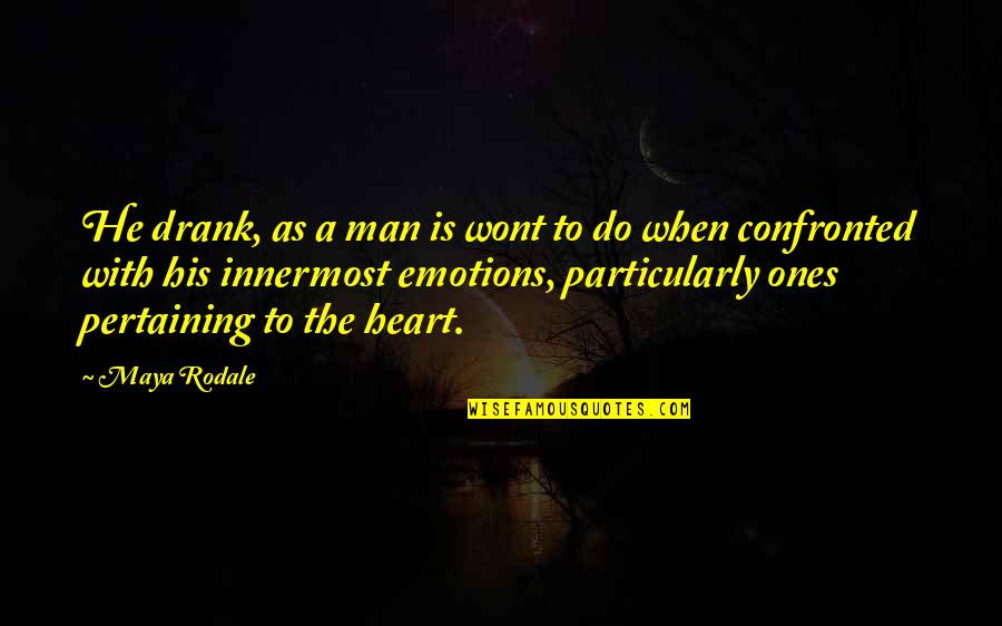 Rodale Inc Quotes By Maya Rodale: He drank, as a man is wont to