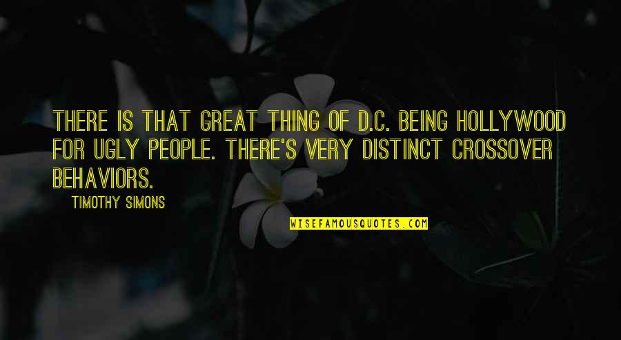 Rodded Quotes By Timothy Simons: There is that great thing of D.C. being
