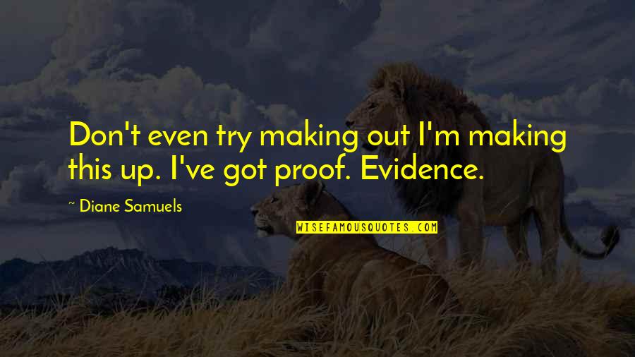 Rodebaugh Knife Quotes By Diane Samuels: Don't even try making out I'm making this
