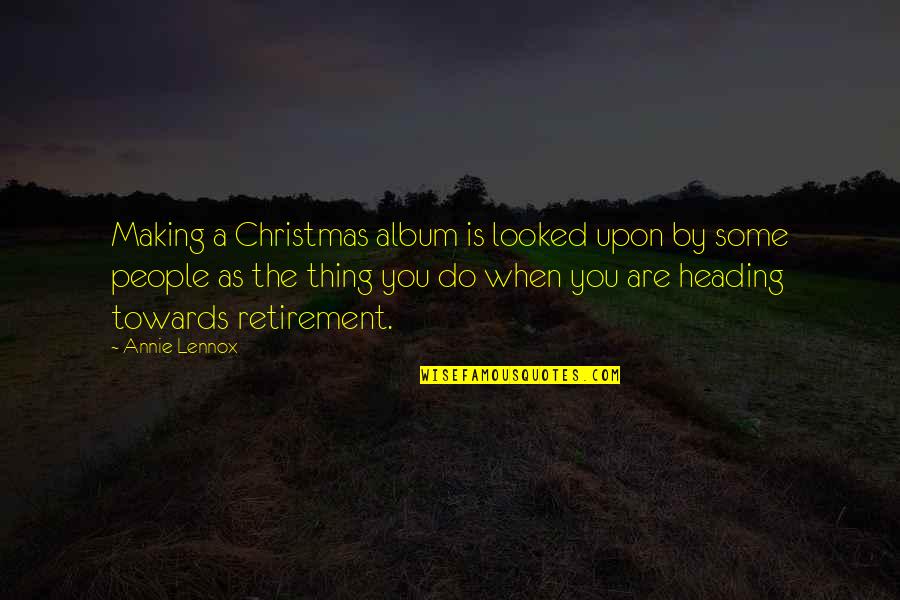 Rodenhiser Electrical Quotes By Annie Lennox: Making a Christmas album is looked upon by Rodenhiser Electrical Quotes By Annie Lennox: Making a Christmas album is looked upon by