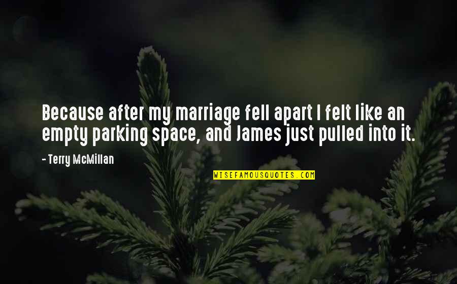 Rodeos In Oklahoma Quotes By Terry McMillan: Because after my marriage fell apart I felt