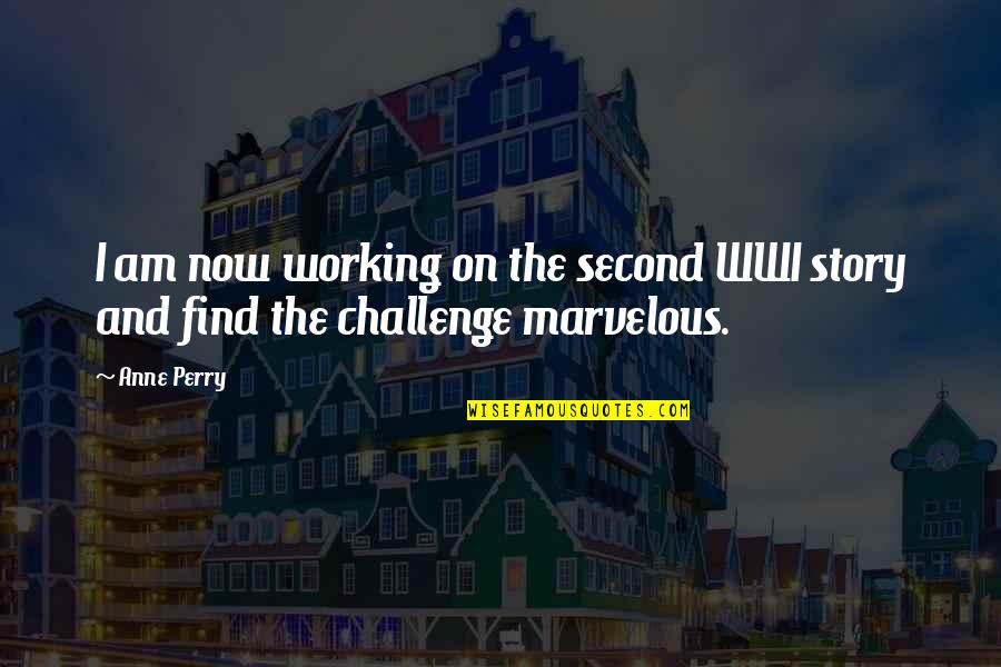 Roderigo Gullible Quotes By Anne Perry: I am now working on the second WWI