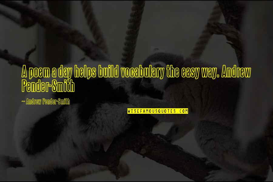 Rodger Adair Quotes By Andrew Pender-Smith: A poem a day helps build vocabulary the