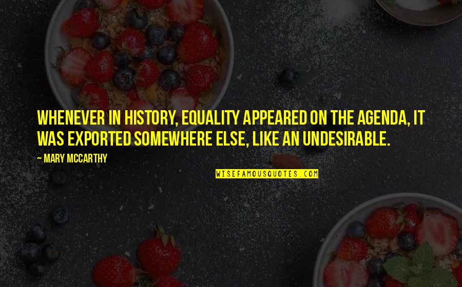 Rodman Edward Serling Quotes By Mary McCarthy: Whenever in history, equality appeared on the agenda,