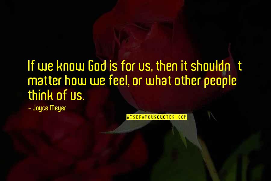 Rodzaje Elektrowni Quotes By Joyce Meyer: If we know God is for us, then Rodzaje Elektrowni Quotes By Joyce Meyer: If we know God is for us, then