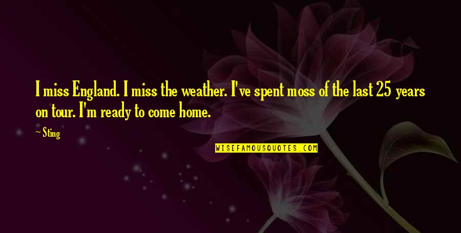 Rodzaje Ryb Quotes By Sting: I miss England. I miss the weather. I've