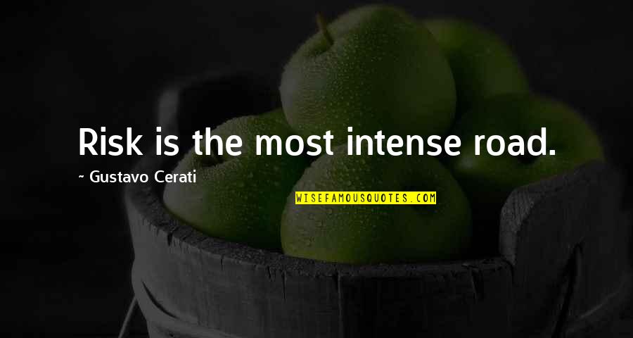 Roe Vs Wade Abortion Rights Quotes By Gustavo Cerati: Risk is the most intense road. Roe Vs Wade Abortion Rights Quotes By Gustavo Cerati: Risk is the most intense road.