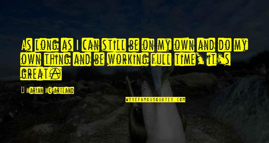 Roebucks Juice Quotes By Marian McPartland: As long as I can still be on Roebucks Juice Quotes By Marian McPartland: As long as I can still be on