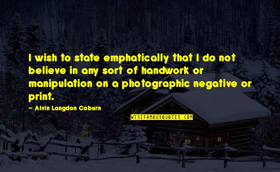 Roehawks Quotes By Alvin Langdon Coburn: I wish to state emphatically that I do