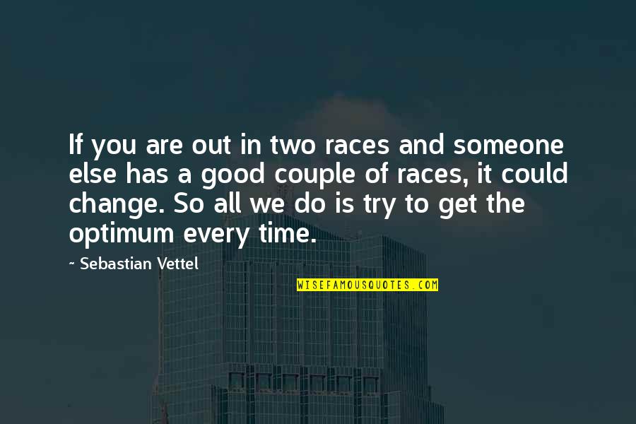 Roelof Quotes By Sebastian Vettel: If you are out in two races and