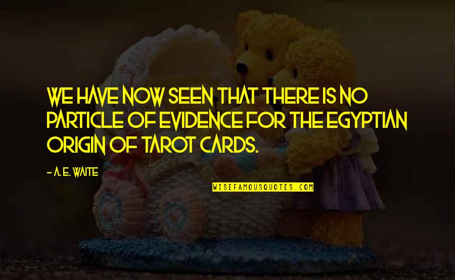 Roemantiese Quotes By A. E. Waite: We have now seen that there is no