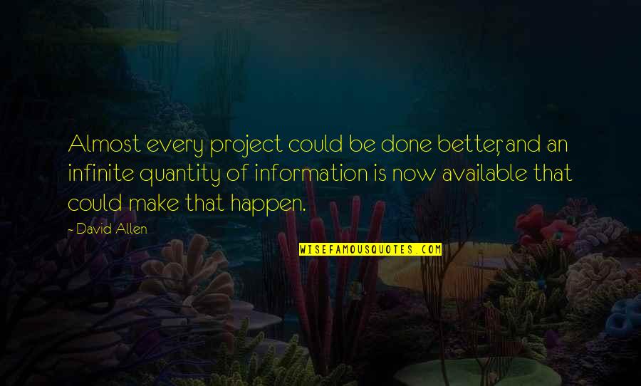 Roesler Obituary Quotes By David Allen: Almost every project could be done better, and Roesler Obituary Quotes By David Allen: Almost every project could be done better, and