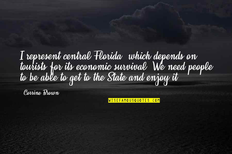 Roessner Obituary Quotes By Corrine Brown: I represent central Florida, which depends on tourists Roessner Obituary Quotes By Corrine Brown: I represent central Florida, which depends on tourists