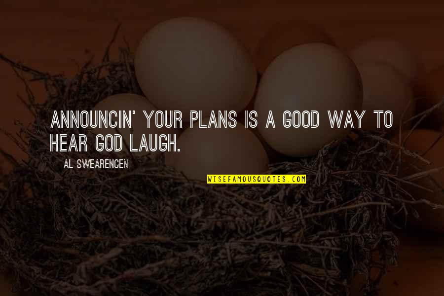 Rofl Quotes By Al Swearengen: Announcin' your plans is a good way to
