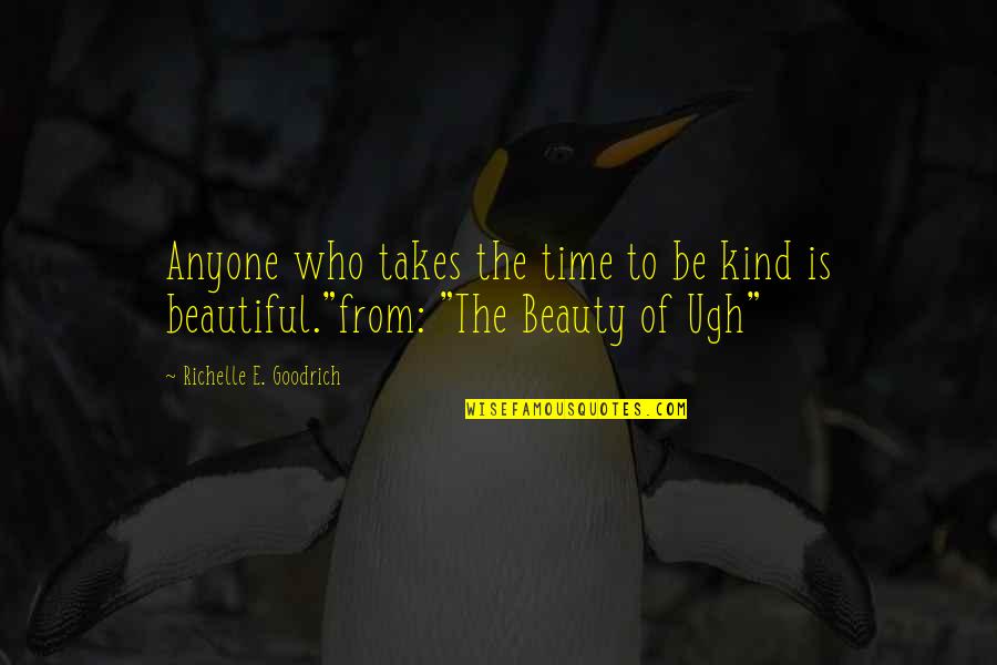 Rogacion Quotes By Richelle E. Goodrich: Anyone who takes the time to be kind