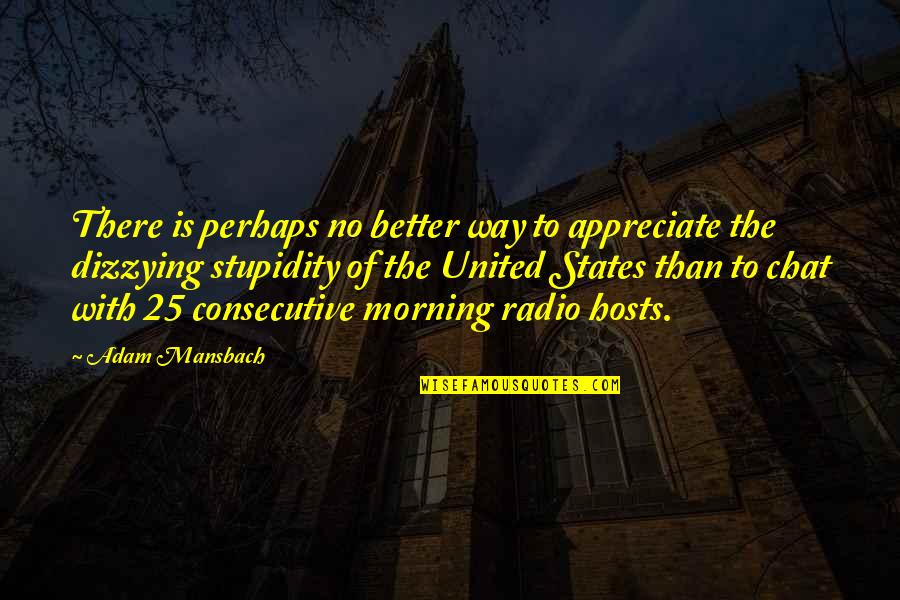 Rogak Consulting Quotes By Adam Mansbach: There is perhaps no better way to appreciate
