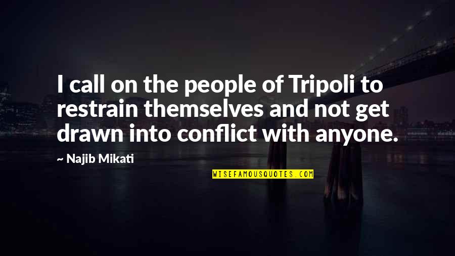 Rogallo Quotes By Najib Mikati: I call on the people of Tripoli to Rogallo Quotes By Najib Mikati: I call on the people of Tripoli to