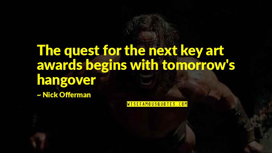 Rogationist Quotes By Nick Offerman: The quest for the next key art awards