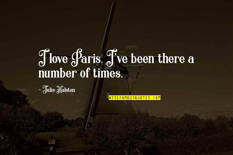 Rogelio De La Vega Funny Quotes By Julie Halston: I love Paris. I've been there a number Rogelio De La Vega Funny Quotes By Julie Halston: I love Paris. I've been there a number
