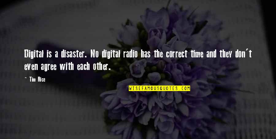Roger Fouts Quotes By Tim Rice: Digital is a disaster. No digital radio has