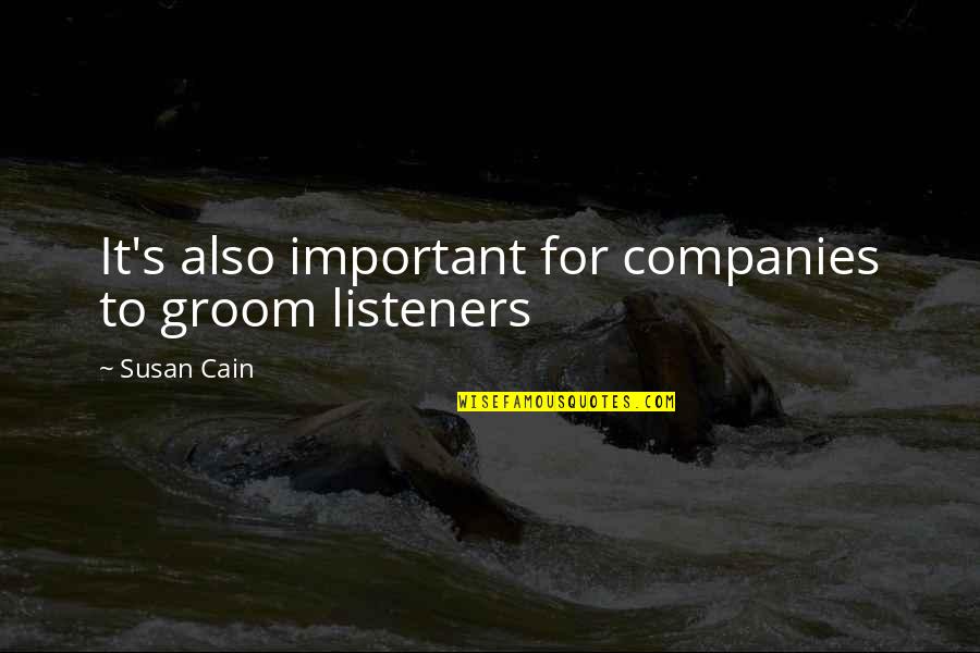 Roger Housden Quotes By Susan Cain: It's also important for companies to groom listeners