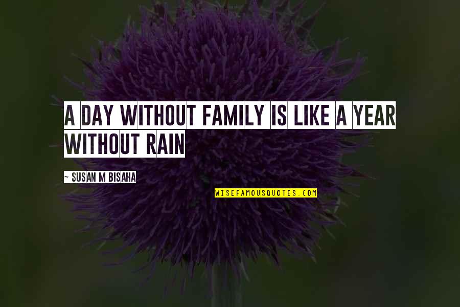 Rogered Quotes By Susan M Bisaha: A day without family is like a year