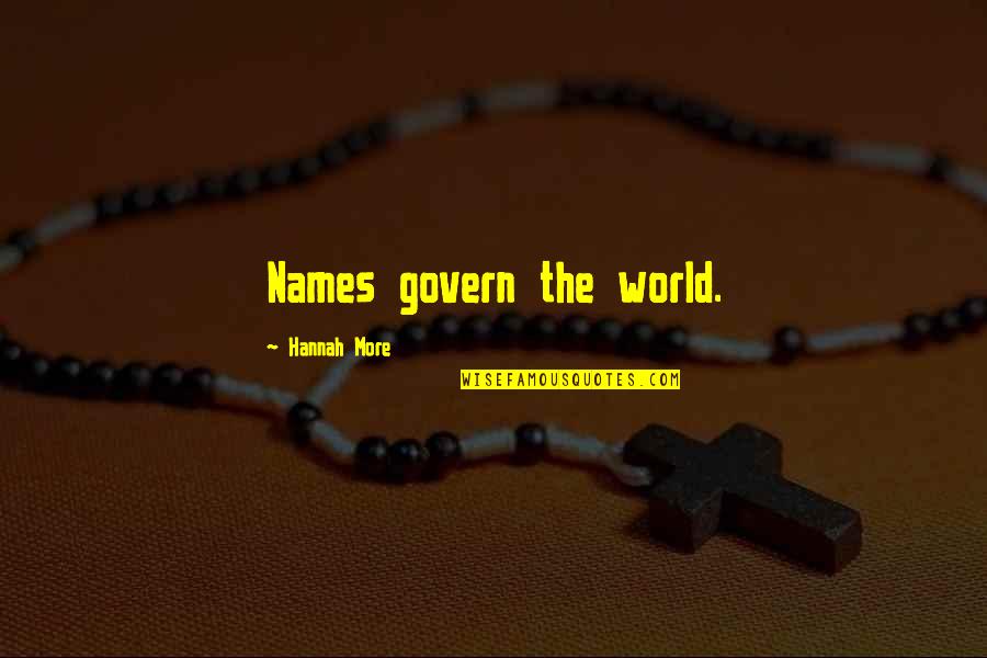 Rogier Van Der Heide Quotes By Hannah More: Names govern the world.