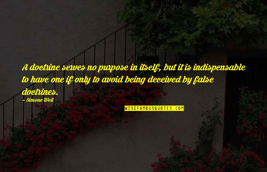 Rogier Van Der Heide Quotes By Simone Weil: A doctrine serves no purpose in itself, but