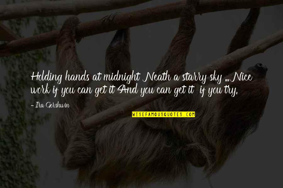 Roginski Chan Quotes By Ira Gershwin: Holding hands at midnight 'Neath a starry sky Roginski Chan Quotes By Ira Gershwin: Holding hands at midnight 'Neath a starry sky