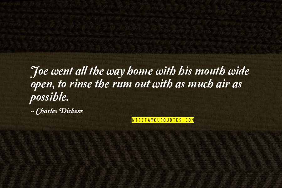 Rogue Warrior Quotes By Charles Dickens: Joe went all the way home with his Rogue Warrior Quotes By Charles Dickens: Joe went all the way home with his