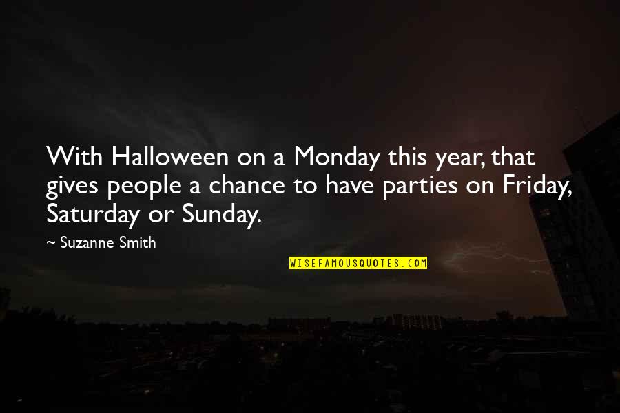 Rohinton Fali Quotes By Suzanne Smith: With Halloween on a Monday this year, that