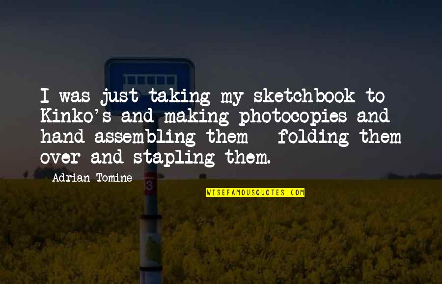 Rohit Sharma Birthday Quotes By Adrian Tomine: I was just taking my sketchbook to Kinko's