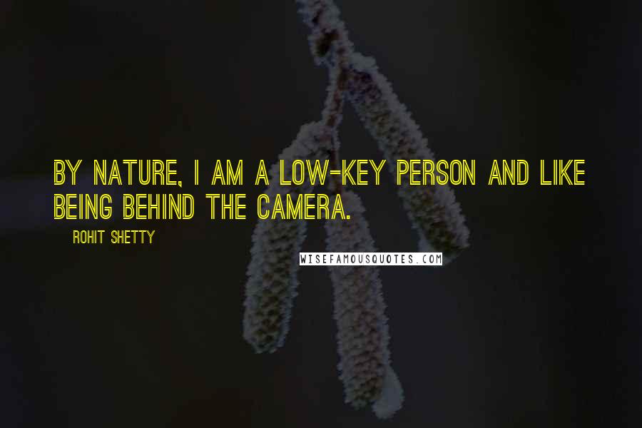 Rohit Shetty quotes: By nature, I am a low-key person and like being behind the camera.